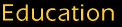 Education
